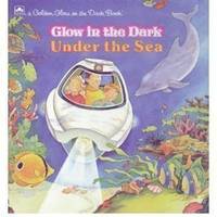 Glow in the Dark: Under the Sea (Golden Glow in the Dark Book)
