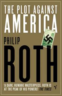 The Plot Against America: Philip Roth