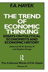 The Trend of Economic Thinking: Essays on Political Economists and Economic History