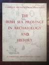 The Irish Sea Province In Archaeology And History