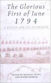 Glorious First Of June 1794: A Naval Battle and its Aftermath (Exeter Maritime Studies)