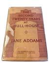 THE SECOND TWENTY YEARS AT HULL-HOUSE. September 1909 to September 1929. With a Record of a Growing World Consciousness