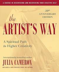 The Artist's Way: A Spiritual Path to Higher Creativity