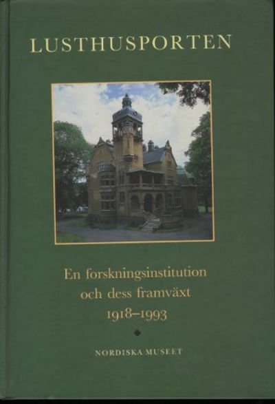 LUSTHUSPORTEN. En forskningsinstitution och dess…