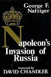 Napoleon&#039;s Invasion Of Russia by Nafziger, George F - 1988