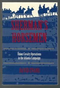 Sherman's Horsemen: Union Cavalry Operations in the Atlanta Campaign