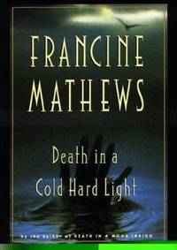 Death in a Cold Hard Light by Francine Mathews - 1998