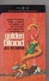 Golden Blood by Williamson, Jack - 1964