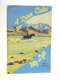 A River Rules My Life by Mona Anderson - 1963