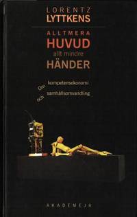 Alltmera huvud allt mindre händer. Om…