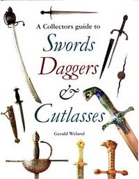 A Collector´s Guide to Swords, Daggers &…