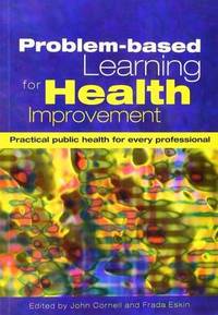 Problem-Based Learning for Health Improvement: Practical Public Health for Every Professional