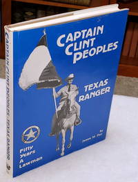 image of Captain Clint Peoples, Texas Ranger: Fifty Years a Lawman