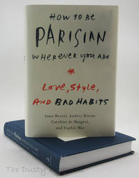 How to Be Parisian Wherever You Are: Love, Style, and Bad Habits