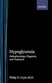 Hypoglycemia: Pathophysiology, Diagnosis, and Treatment