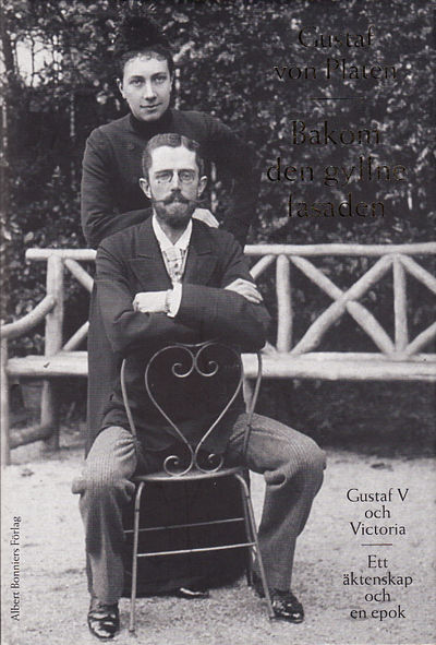 Bakom den gyllne fasaden. Gustaf V och Victoria.…