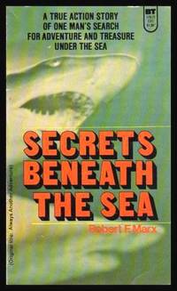 SECRETS BENEATH THE SEA by Marx, Robert F - 1958