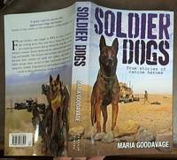 image of Soldier Dogs: True Stories of Canine Heroes