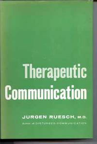 Therapeutic Communication by Ruesch, Jurgen - [1961]