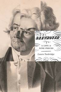 Beethoven : A Life in Nine Pieces