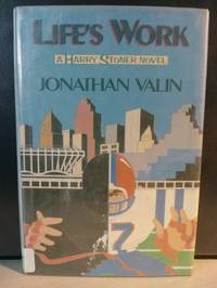 Life's Work by Jonathan Valin - First Edition - 1986 - from Better Bindings (SKU: 2130)