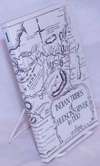 image of History of Indian Tribes of Hudson's River: Their Origin, Manners and Customs: Tribal, and Sub-Tribal Organizations: Wars, Treaties, etc., etc., to 1700 - This publication is a facsimile reprint of the original book -