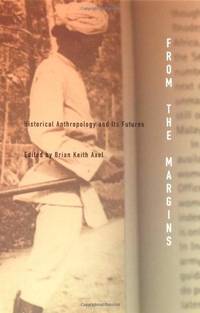 From the Margins: Historical Anthropology and Its Futures