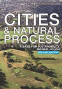 Cities and Natural Process : A Basis for Sustainability