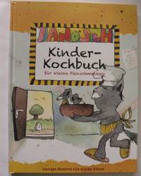 JANOSCH Kinder-Kochbuch für kleine Feinschmecker. Leckere Rezepte für kleine Köche