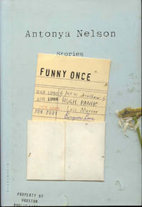 Funny Once by Antonya Nelson - 2014