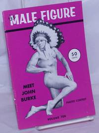 image of The Male Figure: photographed and published by Bruce of LA vol. 10; Meet John Burke