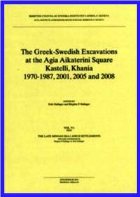 The Greek-Swedish Excavations at the Agia Aikaterini Square, Kastelli, Khania 1970-1987, 2001,...