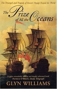 The Prize of All the Oceans: A Thrilling History of Mutiny, Survival, and the Hunt for Legendary...