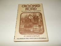 Crooked Road: The Story of the Alaska Highway by David A. Remley - 1976