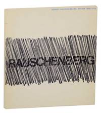 Robert Rauschenberg: Prints 1948 / 1970 by RAUSCHENBERG, Robert - 1970