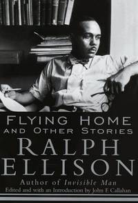 Flying Home: And Other Stories by Ellison, Ralph