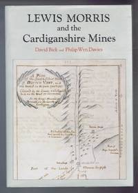 Lewis Morris and the Cardiganshire Copper Mines by David Bick and Philip Wyn Davies - 1994