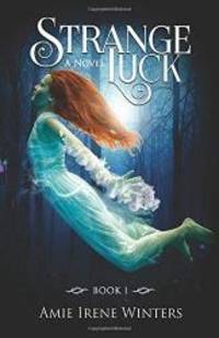 Strange Luck by Amie Irene Winters - 2015-01-07