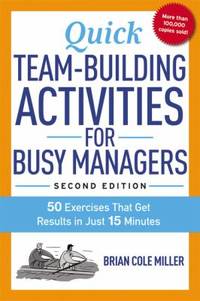 Quick Team-Building Activities for Busy Managers : 50 Exercises That Get Results in Just 15 Minutes