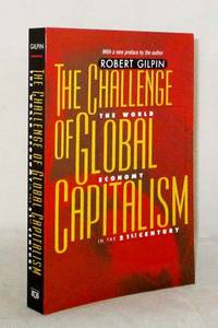 The Challenge of Global Capitalism The World Economy In The 21St Century by Robert Gilpin - Paperback - Reprint - 2000 - from Adelaide Booksellers (SKU: BIB312810)