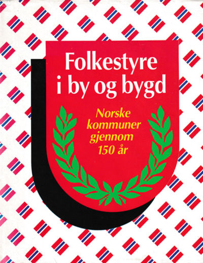 Folkestyre i by og bygd. Norske kommuner gjennom…
