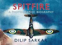 Spitfire: A Photographic Biography
