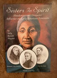 cover of Sisters in Spirit Haudenosaunee (Iroquois) Influences on Early American Feminists
