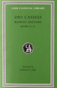 Roman History, Volume VI: Books 51-55 (Loeb Classical Library)