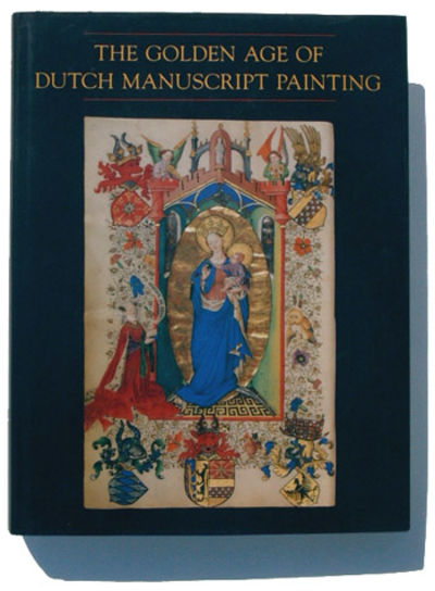 The Golden Age of Dutch Manuscript Painting
