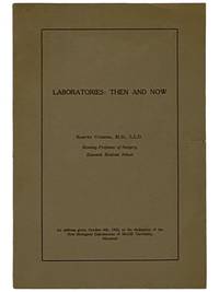 Laboratories: Then and Now -- An Address Given October 5th, 1922, at the Dedication of the New Biological Laboratories of McGill University, Montreal