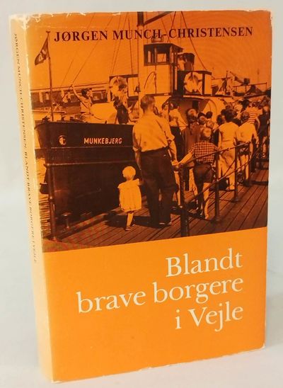 Blandt brave borgere i Vejle - Erindringsbilleder.