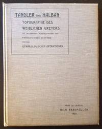 Topographie Des Weiblichen Ureters: Mit Besonderer Berucksichtung Der Pathologischen Zustande Und Der Gynakologischen Operationen
