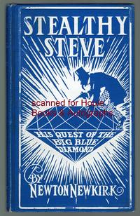 Stealthy Steve: The Six-Eyed Sleuth His Quest of The Big Blue Diamond by Newton Newkirk - First - 1904 - from Houle Rare Books & Autographs (SKU: 2222389)