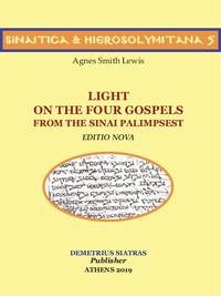  LIGHT ON THE FOUR GOSPELS FROM THE SINAI PALIMPSEST